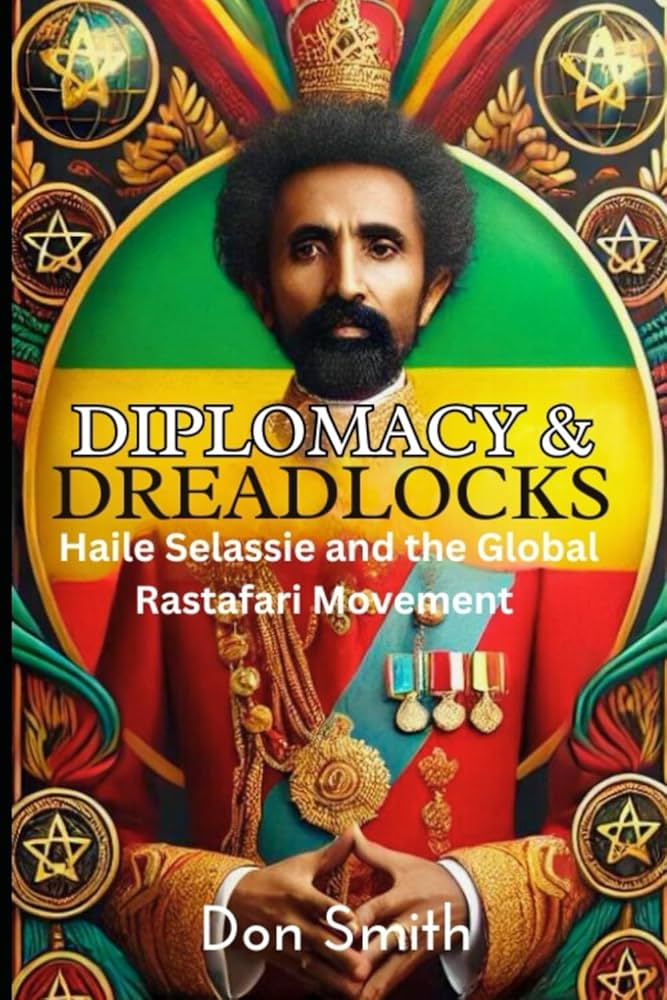 Haile Selassies Legacy: The Rastafari Movement and Its Followers