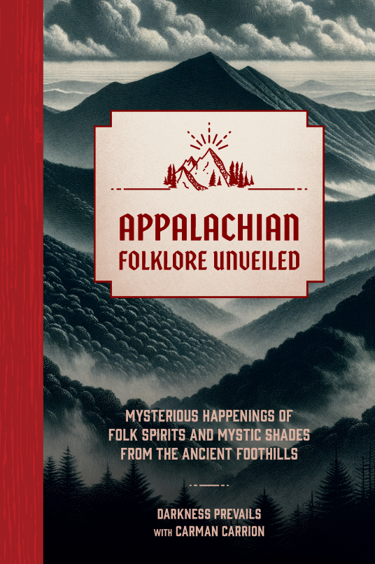 Appalachian Superstitions: Unveiling Mountain Folklore and Beliefs